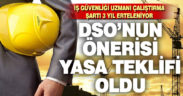 İş güvenliği uzmanı çalıştırma şartı 3 yıl erteleniyor