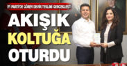 İYİ Parti’de Akışık görevi devraldı