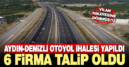 Aydın-Denizli Otoyolu ihalesi nihayet yapıldı, 6 firma talip oldu