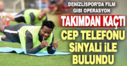 Denizlispor’dan kaçan Onazi cep telefonu sinyaliyle bulunup geri getirildi