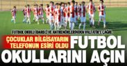 Vali Atik’e çağrı: Düğünler bile yapılıyor, futbol okullarını da açın