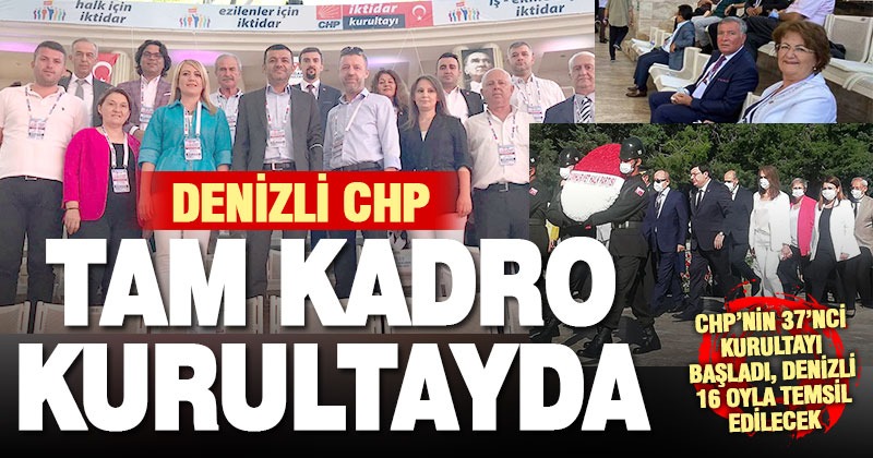 Denizli CHP’nin kurmayları Kurultay’da