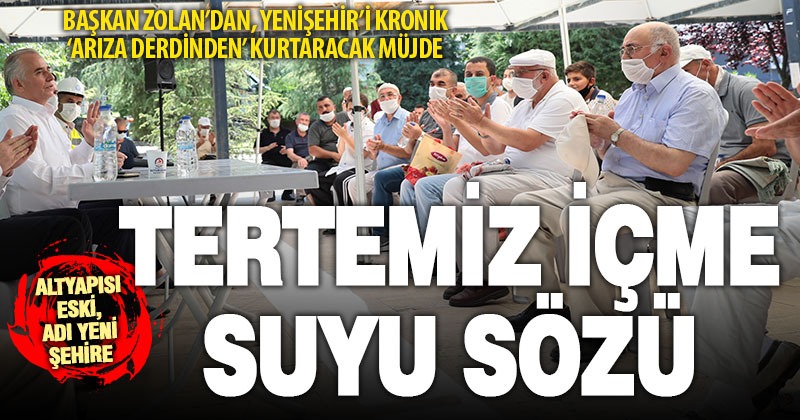 Eski altyapısı sık sık arızalanan Yenişehir’e müjde