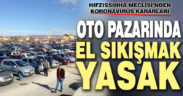 Hıfzıssıhha Meclisi’nden oto pazarında koronavirüs önlemleri