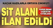 Kaçak kazılarla ortaya çıkan tarihi eserlerin bulunduğu alan sit alanı ilan edildi