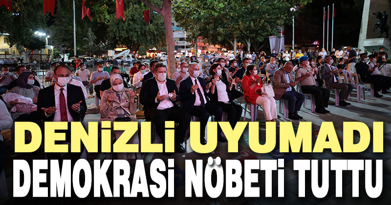 Denizli demokrasi nöbeti tuttu