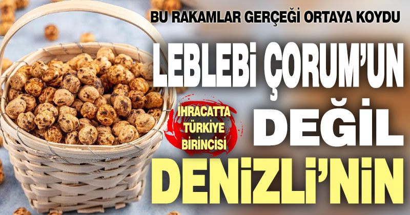 Denizli leblebi ihracatında Türkiye 1.si