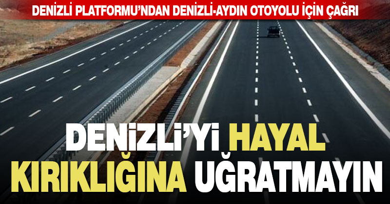 Denizli Platformu’ndan otoyol çağrısı