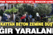 Kaynak yapmak için çıktığı çatıdan beton zemine düşen kişi ağır yaralandı