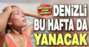Denizli’de bu hafta da aşırı sıcaklar etkili olacak