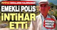 FETÖ iddiasını kaldıramadı, emekli polis intihar etti