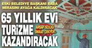 Kale’de ahşap işçiliğiyle dikkat çeken evde restorasyon hazırlığı