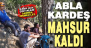 Kamp için dağa çıkan abla-kardeş mahsur kaldı