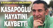 İş adamı Mustafa Kemal Kasapoğlu hayatını kaybetti