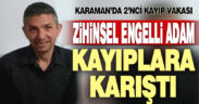 Zihinsel engelli Ömer Özcan kayıplara karıştı