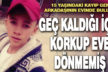 6 gündür kayıp olan 15 yaşındaki genç Acıpayam’da bulundu