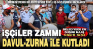 Merkezefendi Belediyesi işçileri zammı davul zurna ile kutladı