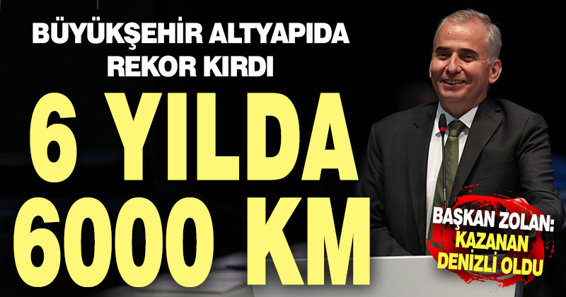 Büyükşehir Belediyesi 6 yılda 6000 km altyapı inşa etti