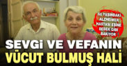 Alzheimer hastası eşine gözü gibi bakıyor