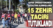 Denizli’deki uyuşturucu operasyonunda 15 tutuklama