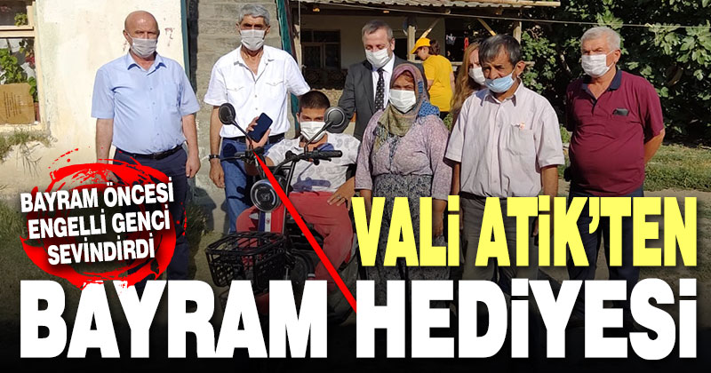 Vali Atik’ten engelli gence bayram hediyesi