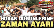 Sokak düğünlerine zaman ayarı