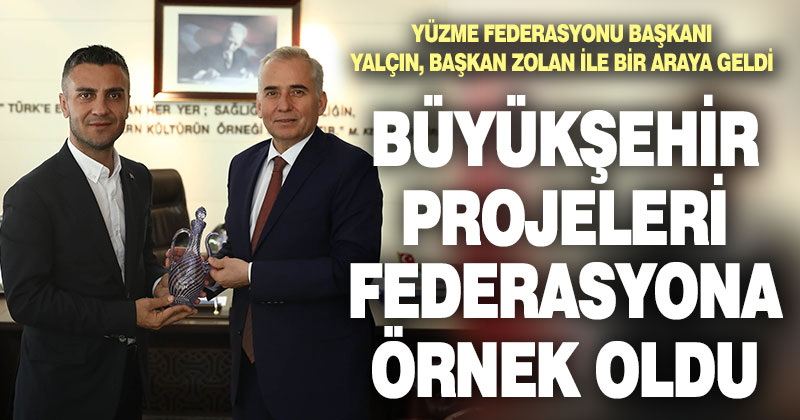Büyükşehir’in yüzme projeleri Yüzme Federasyonu’na örnek oldu