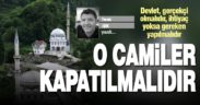 O camiler kapatılmalıdır
