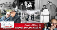 GEÇMİŞ ZAMAN OLUR Kİ