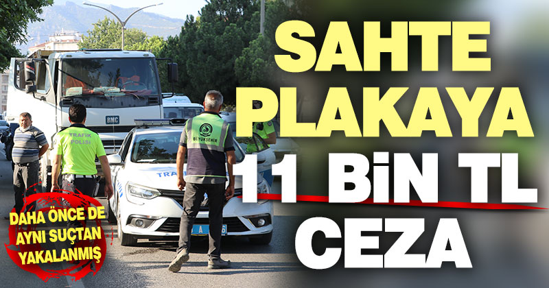 Sahte plakayla yakalanan kamyon sürücüsüne 11 bin TL ceza kesildi