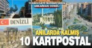 Kartpostallarda kalan Denizli manzaraları