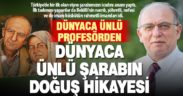 Dünyaca ünlü profesörden, ailesi tarafından dünyaca ünlü şarabın bulunuş hikayesi
