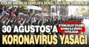 30 Ağustos Zafer Bayramı kutlamaları yasaklandı