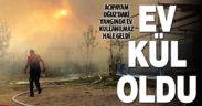 Acıpayam’daki yangında ev kullanılmaz hale geldi