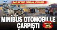 Minibüsle otomobil çarpıştı: 1 ölü, 8 yaralı