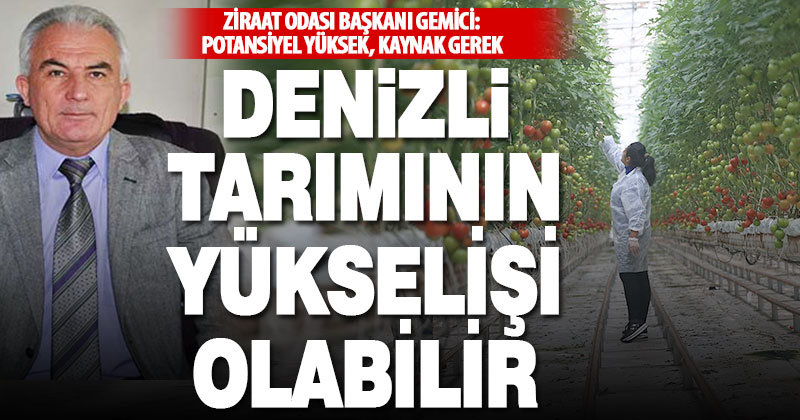 Denizli Merkez Ziraat Odası Başkanı Hamdi Gemici: Jeotermal, yükselişimiz olabilir