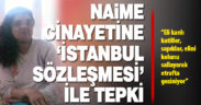 Eski eşi tarafından öldürülen diyaliz hastanı #NaimeCeylan için #İstanbulSözleşmesiYaşatır ile tepki