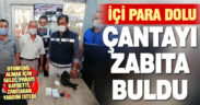 İçi para dolu çantasını kaybeden yurttaş zabıtadan yardım istedi, çanta bulundu