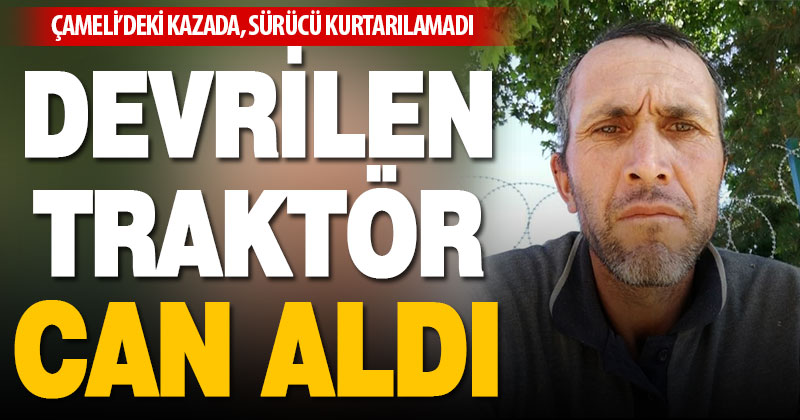 Devrilen traktörün altında kalan sürücü öldü