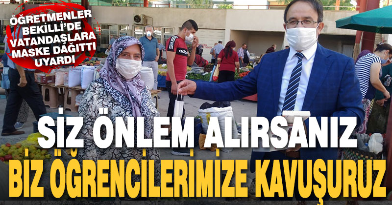 Öğretmenler maske dağıttı, vatandaşları uyardı