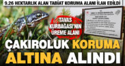 Çakıroluk koruma altına alındı