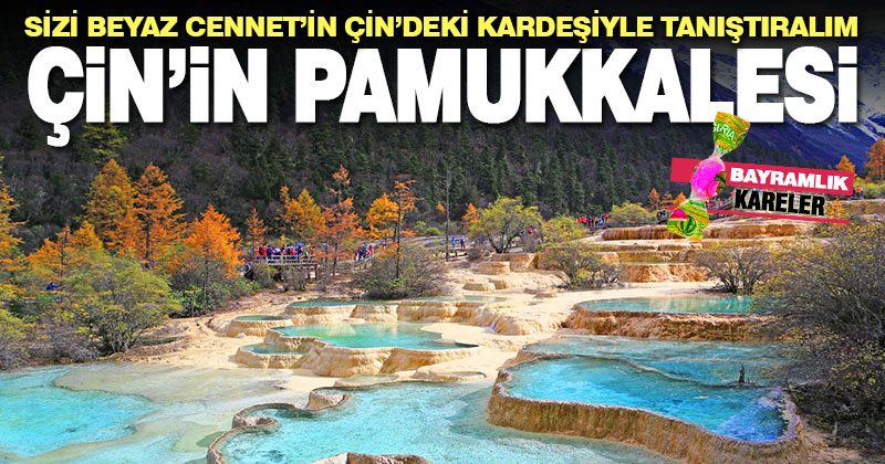 Çin’in Fantastik Güzellikteki Periler Diyarı Huanglong Vadisi