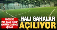Halı sahalar açılıyor