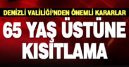 Denizli’de 65 yaş üstüne sınırlama