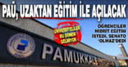 Pamukkale Üniversitesi Senatosundan karar: İlk dönem uzaktan eğitim olacak