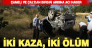 Çameli ve Çal’daki iki kazada 2 kişi öldü, 3 kişi yaralandı