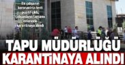 Pamukkale Tapu Müdürlüğü kovit-19 nedeniyle karantinaya alındı