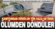 Yaşlı çift, kamyondan dökülen yük nedeniyle ölümden döndü