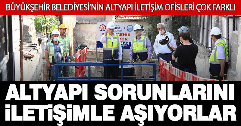 Büyükşehir Belediyesi’nin altyapı iletişim ofislerine tam not