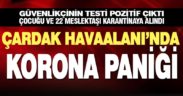 Çardak Havalimanı’nda korona paniği